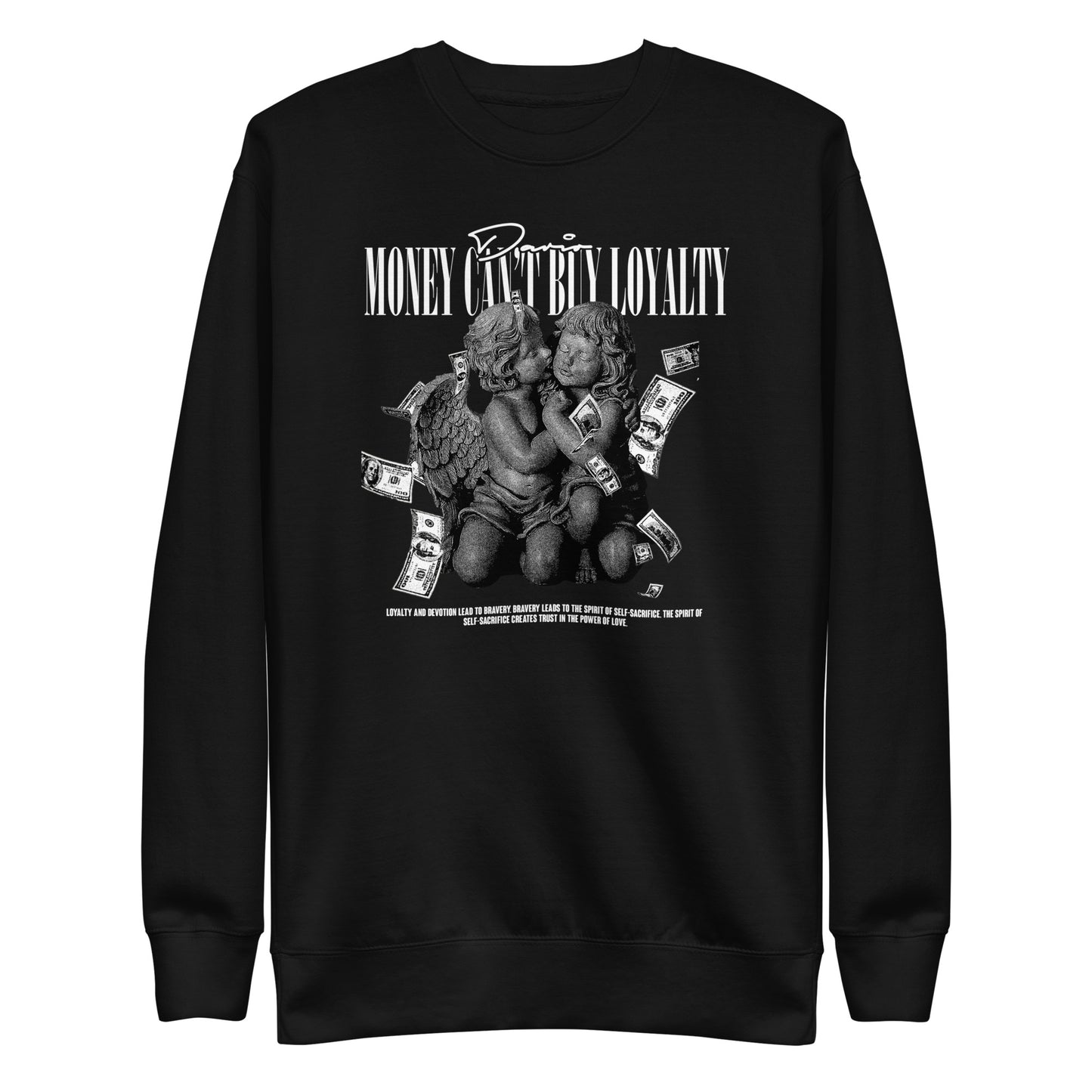 Money Can't Buy Loyalty Sweatshirt