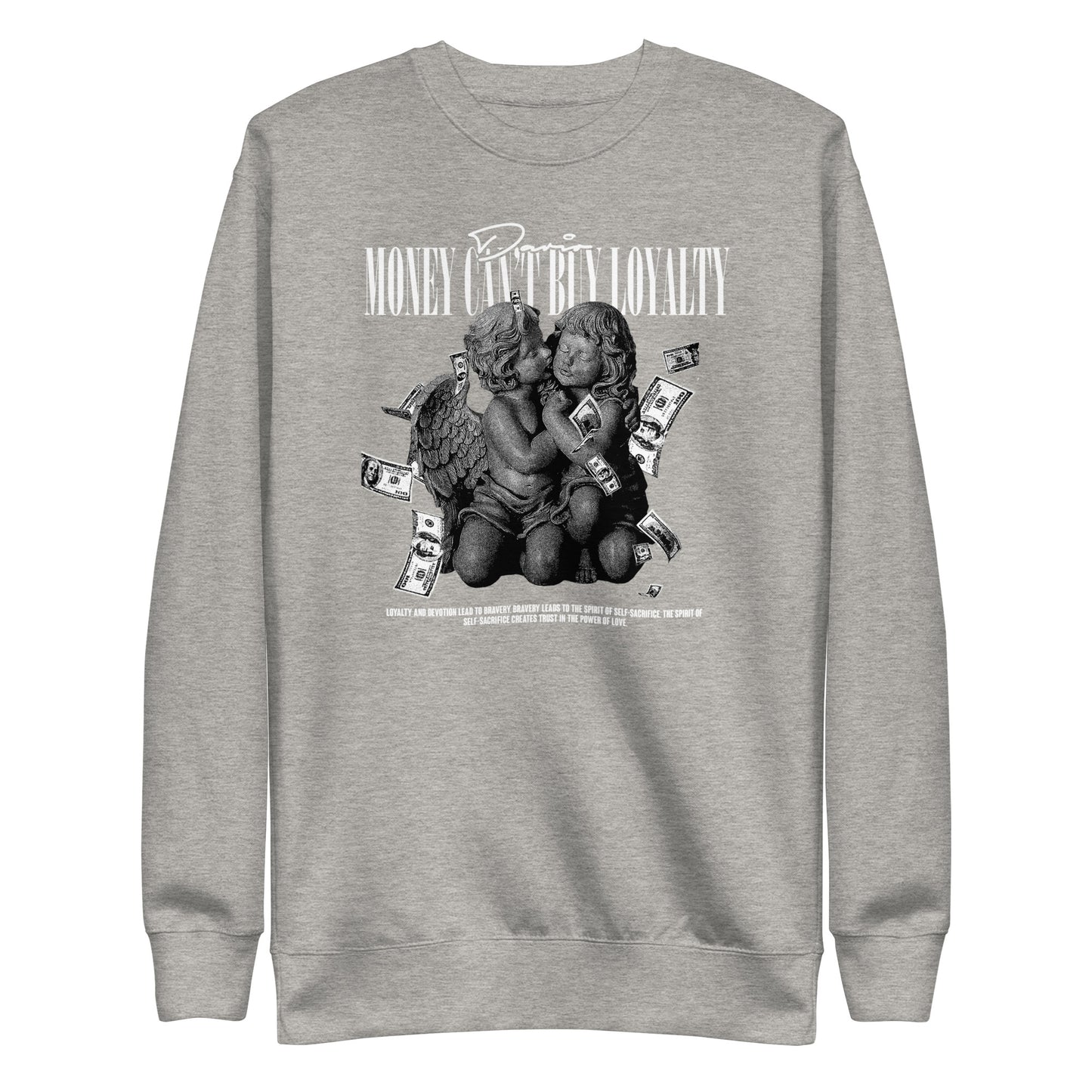Money Can't Buy Loyalty Sweatshirt