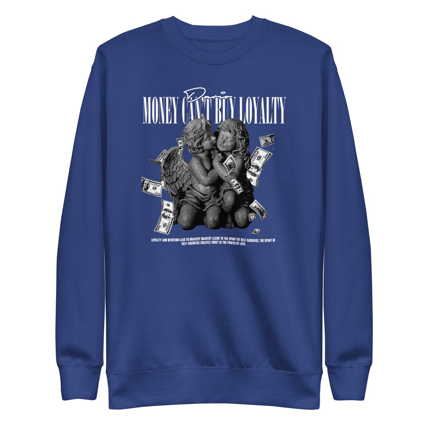 Money Can't Buy Loyalty Sweatshirt
